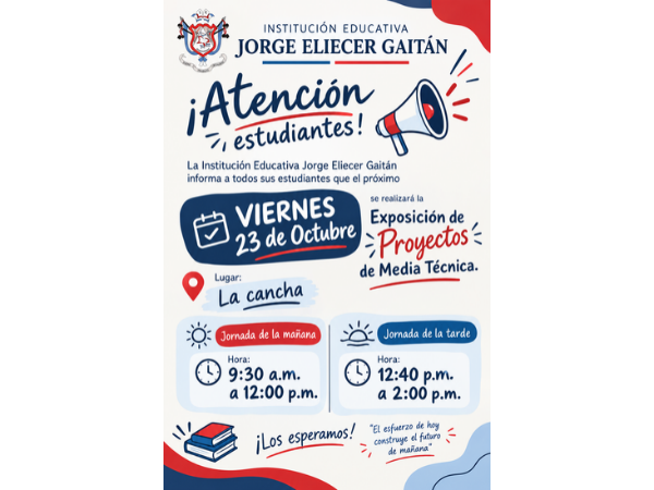 Estudiantes, los esperamos el viernes 23 de octubre en la cancha para la Exposición de Proyectos de Media Técnica ,Jornada de la mañana: 9:30 a. m. a 12:00 p. m. jornada de la tarde: 12:40 p. m. a 2:00 p. m. Celebremos su talento, Ven a aprender.